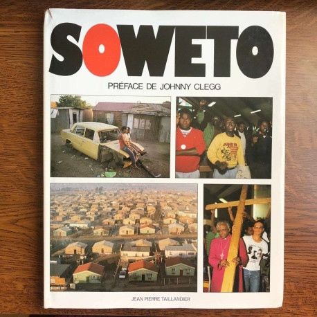 soweto Préface de Johnny Clegg j p taillandier