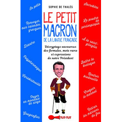 Le petit Macron dans le texte : Lexiques et expressions décryptées...