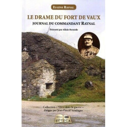 Le drame du fort de Vaux : Journal du commandant Raynal de la...