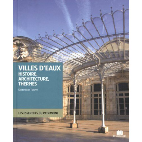 Villes d'eaux : histoire architecture thermes