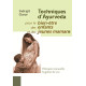 TECHNIQUES D'AYURVEDA: POUR LE BIEN ETRE DES ENFANTS ET DES JEUNES...