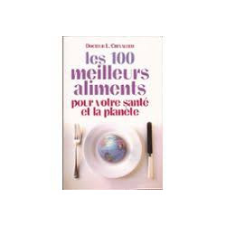 Les 100 meilleurs aliments pour votre santé et la planète