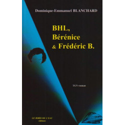 BHL Bérénice et Frédéric B. : TGV roman