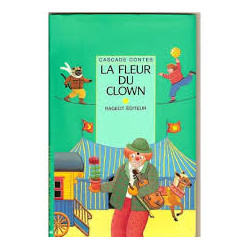 La fleur du clown : Et autres contes de cirque
