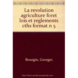 La Révolution l'agriculture la forêt : lois et règlements