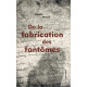 De la fabrication des fantômes