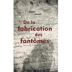 De la fabrication des fantômes