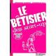 Le bêtisier des start-up. Comment devenir un e-entrepreneur en dix...