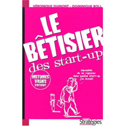 Le bêtisier des start-up. Comment devenir un e-entrepreneur en dix...