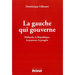 La gauche qui gouverne : Hollande la République la jeunesse le progrès