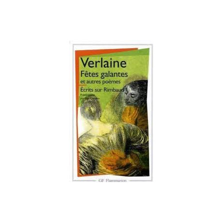 Fêtes galantes et Autres poèmes - Ecrits sur Rimbaud