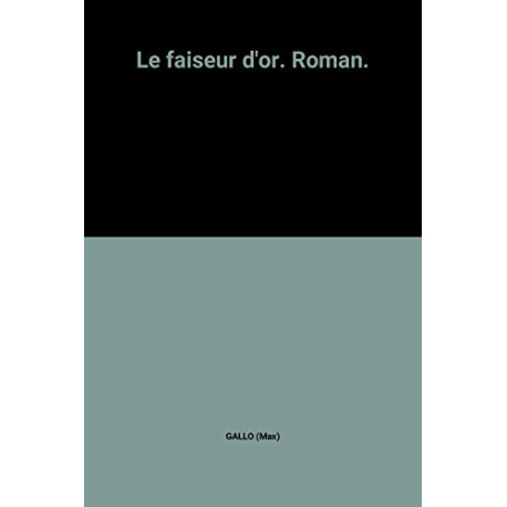Le faiseur d'or. Roman