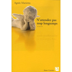 N'attendez pas trop longtemps