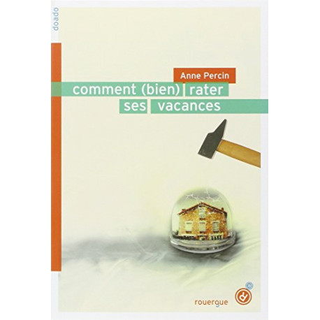 Comment (bien) rater ses vacances