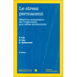 Le Stress permanent : réaction-adaptation de l'organisme aux aléas...