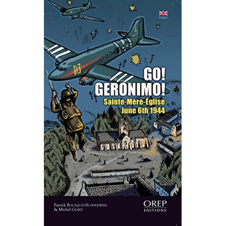 Go Geronimo: Sainte-Mere-Eglise 6th June 1944