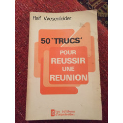 50 trucs pour réussir une réunion