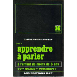 Apprendre à parler à l'enfant de moins de six ans : Où ? quand ?...