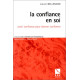 La confiance en soi : Avoir confiance pour donner confiance