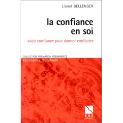 La confiance en soi : Avoir confiance pour donner confiance