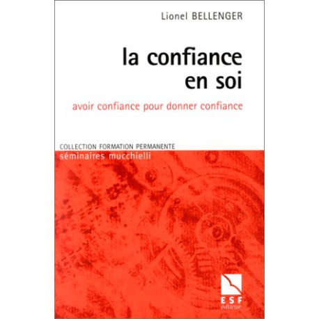 La confiance en soi : Avoir confiance pour donner confiance