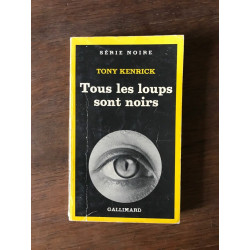 - Tous les loups sont noirs SERIE NOIRE GALLIMARD
