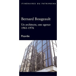 Bernard Bougeault architecte en Picardie : Inventaire du...