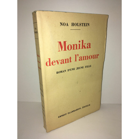 Noa Holstein MONIKA DEVANT L'AMOUR Roman d'une jeune fille FLAMMARION