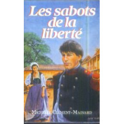 Les Sabots De La Liberte - Michèle Clément-Mainard / Livre BE
