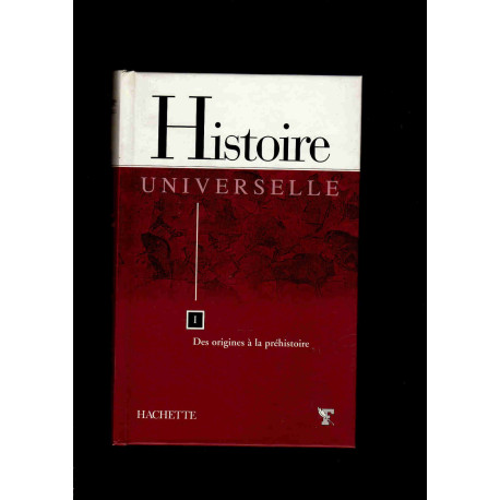 Histoire universelle Tome 1 : Des origines à la préhistoire