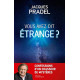 Vous avez dit étrange