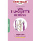Une silhouette de rêve c'est malin