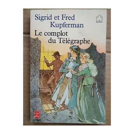 Sigrid et Fred Kupferman Le Complot du Télégraphe