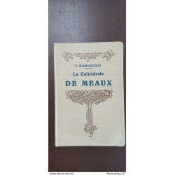 F. Deshoulières - La Cathédrale De Meaux / Petites Monographies
