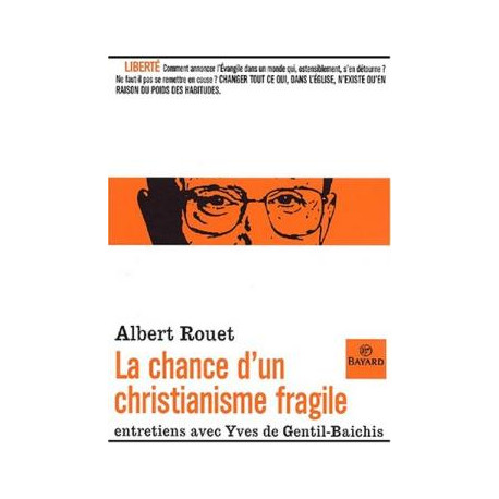 La chance d'un christianisme fragile : entretiens avec Yves de...