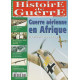Histoire de Guerre n 65 Janvier 2006 Guerre aérienne en afrique la...