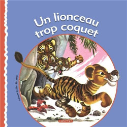 Un lionceau trop coquet