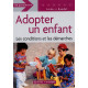 Adopter un enfant : Les conditions et les démarches