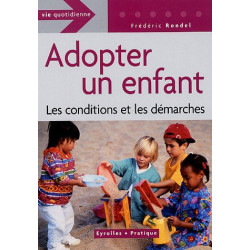 Adopter un enfant : Les conditions et les démarches