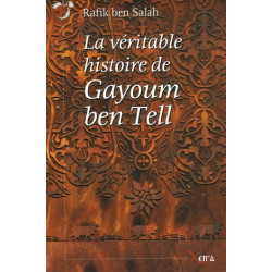 La véritable histoire de Gayoum ben Tell