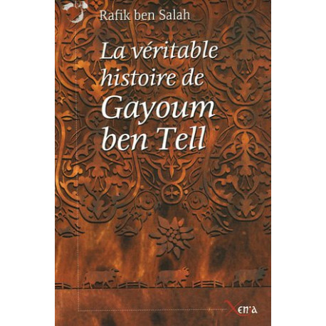 La véritable histoire de Gayoum ben Tell