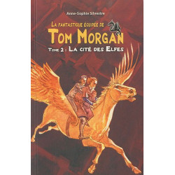 La fantastique équipée de Tom Morgan Tome 2 : La cité des Elfes