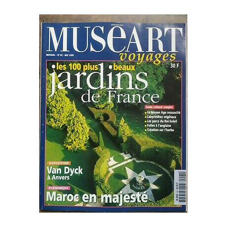 Muséart Voyages n92 Mai 1999 Jardins de France Les 100 plus beaux