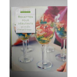 Recettes pour débutants qui en plus n'ont pas le temps larousse