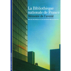 La Bibliothèque nationale de France: Mémoire de l'avenir