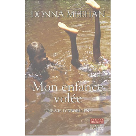 Mon enfance volée : Une vie aborigène
