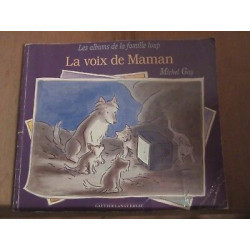 Michel gay La voix de Maman les albums de La famille loup