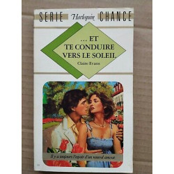Claire Evans Et te Conduire vers le Soleil Harlequin Série chance