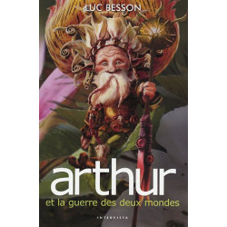 Arthur et les Minimoys - Tome 4 : Arthur et la guerre des deux mondes