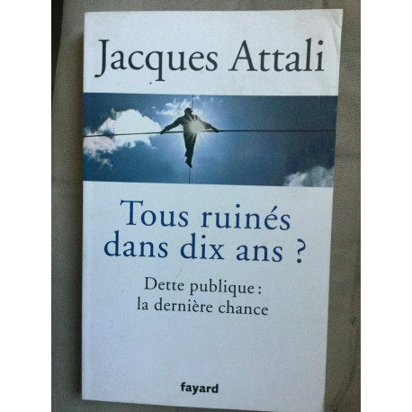 Jacques attalitous ruinés dans dix ans